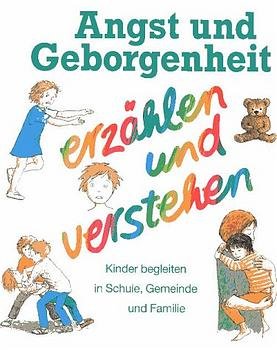 ISBN 9783579022437: Angst und Geborgenheit - erzählen und verstehen – Kinder begleiten in Schule, Gemeinde und Familie