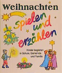 ISBN 9783579022451: Weihnachten - spielen und erzählen