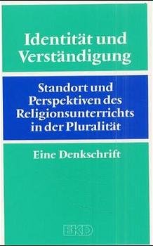 ISBN 9783579023618: Identität und Verständigung. Eine Denkschrift der EKD. Standort und Perspektiven des Religionsunterrichts in der Pluralität.