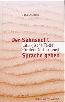 ISBN 9783579031941: Der Sehnsucht Sprache geben [Gebundene Ausgabe]Julia Strecker (Autor)