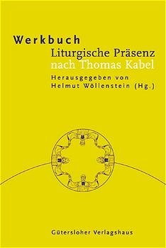 ISBN 9783579032993: Werkbuch Liturgische Präsenz nach Thomas Kabel