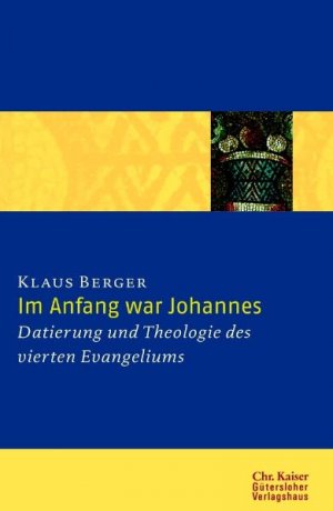 ISBN 9783579052014: Im Anfang war Johannes - Datierung und Theologie des vierten Evangeliums.