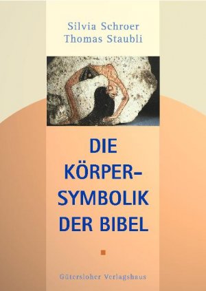 ISBN 9783579052076: Die Körpersymbolik der Bibel Schroer, Silvia und Staubli, Thomas