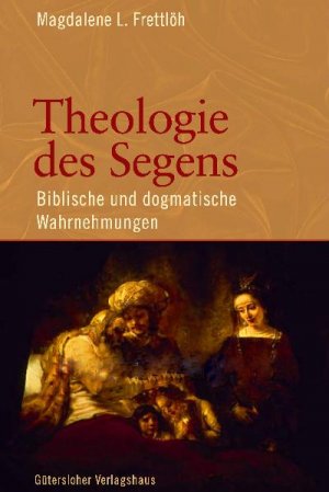 ISBN 9783579052175: Theologie des Segens – Biblische und dogmatische Wahrnehmungen