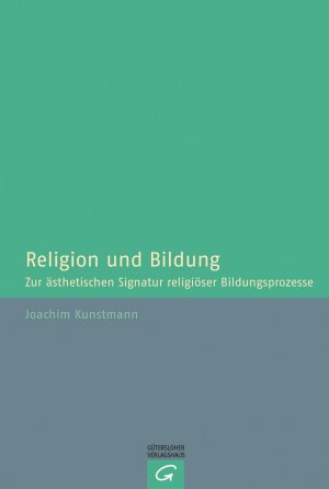 ISBN 9783579052915: Religion und Bildung - Zur ästhetischen Signatur religiöser Bildungsprozesse