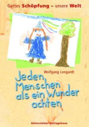 ISBN 9783579055596: Gottes Schöpfung - unsere Welt / Jeden Menschen als ein Wunder achten