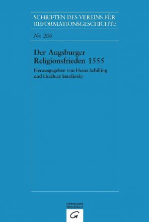 ISBN 9783579057620: Augsburger Religionsfrieden 1555 : wissenschaftliches Symposium aus Anlaß des 450. Jahrestages des Friedensschlusses, Augsburg 21. bis 25. September 2005. Schriften des Vereins für Reformationsgeschichte ; Bd. 206.