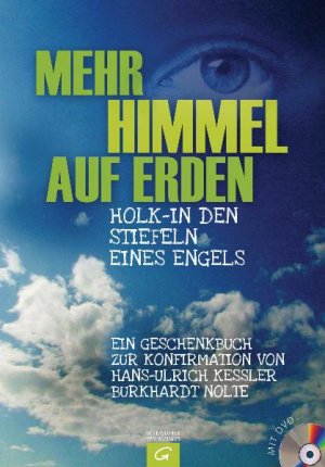 gebrauchtes Buch – Keßler, Hans-Ulrich; Nolte, Burkhardt – Mehr Himmel auf Erden - Holk - in den Stiefeln eines Engels. Ein Geschenkbuch zur Konfirmation