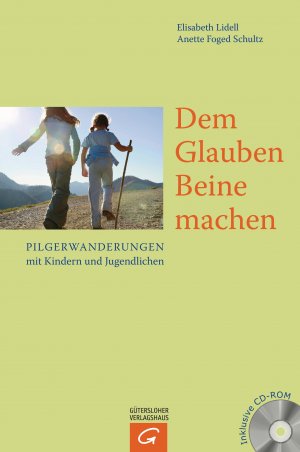 ISBN 9783579059181: Dem Glauben Beine machen - Pilgerwanderungen mit Kindern und Jugendlichen