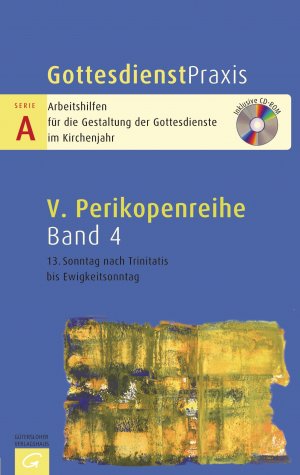 ISBN 9783579060446: Gottesdienstpraxis. Serie A: Arbeitshilfen für die Gestaltung der Gottesdienste im Kirchenjahr / 13. Sonntag nach Trinitatis bis Ewigkeitssonntag - Mit CD-ROM