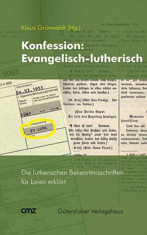 ISBN 9783579064055: Konfession: Evangelisch-lutherisch - Die lutherischen Bekenntnisschriften für Laien erklärt.