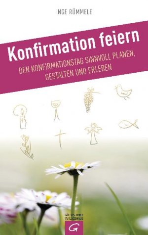 ISBN 9783579065625: Konfirmation feiern - Den Konfirmationstag sinnvoll planen, gestalten und erleben