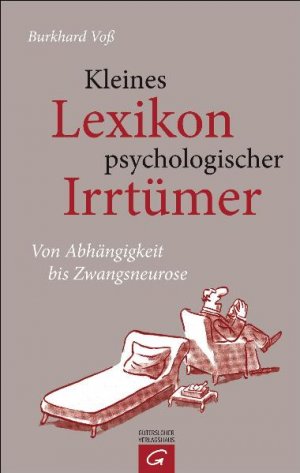 ISBN 9783579065779: Kleines Lexikon psychologischer Irrtümer - Von Abhängigkeit bis Zwangsneurose