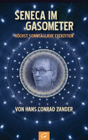 ISBN 9783579065854: Seneca im Gasometer - höchst sonntägliche Exerzitien