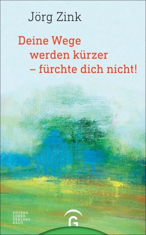 gebrauchtes Buch – Jörg Zink – Deine Wege werden kürzer - fürchte dich nicht !