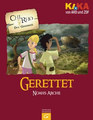 ISBN 9783579067254: CHI RHO gerettet - Noahs Arche . nach KIKA von ARD und ZDF