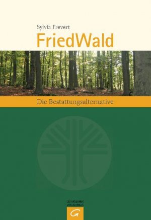 ISBN 9783579068343: FriedWald - Die Bestattungsalternative