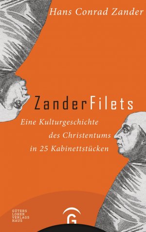 ISBN 9783579070377: Zanderfilets - Eine Kulturgeschichte des Christentums in 25 Kabinettstücken