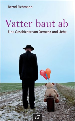 ISBN 9783579070605: Vatter baut ab: Eine Geschichte von Demenz und Liebe