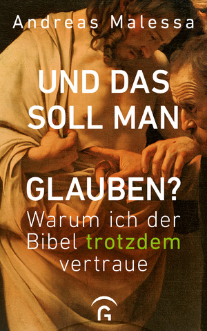 gebrauchtes Buch – Andreas Malessa – Und das soll man glauben? - Warum ich der Bibel trotzdem vertraue