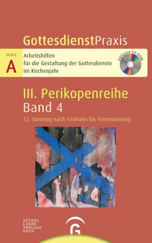 ISBN 9783579075211: Gottesdienstpraxis Serie A, Perikopenreihe III / 12. Sonntag nach Trinitatis bis Totensonntag - Mit CD-ROM