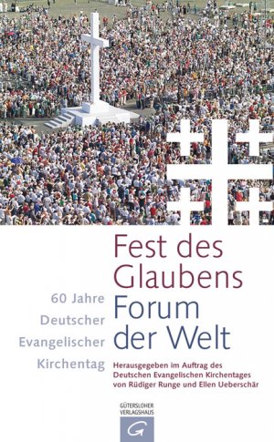 ISBN 9783579082028: Fest des Glaubens. Forum der Welt. 60 Jahre Kirchentag