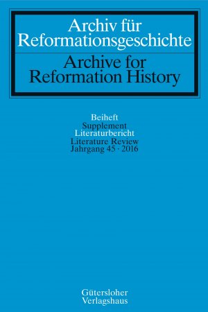 ISBN 9783579084718: Archiv für Reformationsgeschichte - Literaturbericht - Jahrgang 45/2016