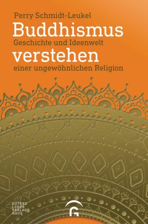 gebrauchtes Buch – Buddhismus - Schmidt-Leukel, Perry – Buddhismus verstehen. Geschichte und Ideenwelt einer ungewöhnlichen Religion.