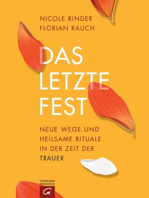 gebrauchtes Buch – Rauch, Florian; Rinder – Das letzte Fest - Neue Wege und heilsame Rituale in der Zeit der Trauer