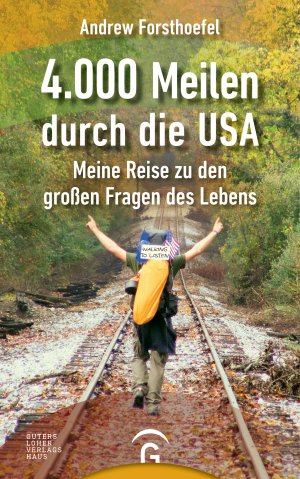 ISBN 9783579086675: 4000 Meilen durch die USA : Meine Reise zu den großen Fragen des Lebens