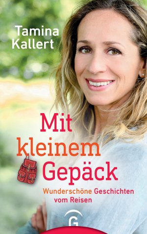 gebrauchtes Buch – Tamina Kallert – Mit kleinem Gepäck: Wunderschöne Geschichten vom Reisen