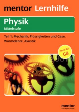 ISBN 9783580636609: Physik Mittelstufe: Mechanik, Flüssigkeiten und Gase, Wärmelehre, Akustik (Mentor Lernhilfen Physik)