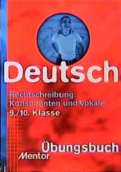 ISBN 9783580638023: Rechtschreibung: Konsonanten und Vokale. - München : Mentor-Verl. Mentor-Übungsbuch  Kl. 9/10.