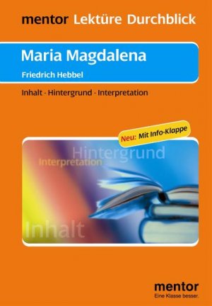 ISBN 9783580653057: Friedrich Hebbel: Maria Magdalena - Buch mit Info-Klappe - Inhalt - Hintergrund - Interpretation