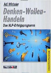 ISBN 9783581670640: Denken - Wollen - Handeln. Das NLP-Erfolgsprogramm. Mit einem Vorwort des Verfassers. Mit Literaturhinweisen und einem Register.