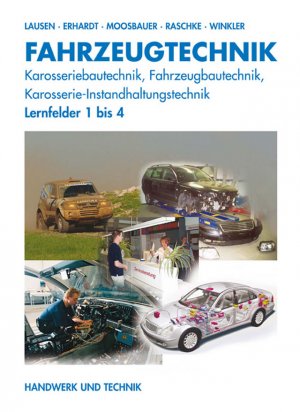 ISBN 9783582031006: Fahrzeugtechnik – Karosseriebautechnik, Fahrzeugbautechnik, Karosserie-Instandhaltungstechnik - Lernfelder 1 bis 4