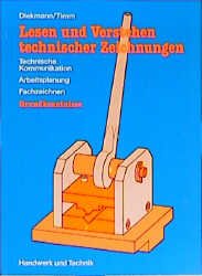 ISBN 9783582031846: Lesen und Verstehen technischer Zeichnungen. Technische Kommunikation,... – Grundkenntnisse