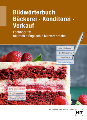 ISBN 9783582077035: Bildwörterbuch Bäckerei Konditorei Verkauf - Fachbegriffe Deutsch - Englisch - Muttersprache