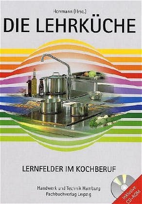 ISBN 9783582400451: Die Lehrküche: Lernfelder im Kochberuf