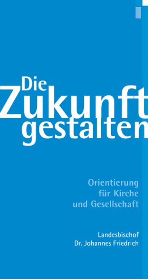 ISBN 9783583331129: Die Zukunft gestalten – Orientierung für Kirche und Gesellschaft