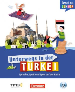 ISBN 9783589018826: Unterwegs in der Türkei - Lextra junior - Türkisch / Selbstlernbuch mit Hör-CD - Sprach-/Reiseführer für Kinder - TING-fähig