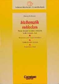 ISBN 9783589050116: Mathematik entdecken - Neue Ansätze für den Unterricht in der Grundschule, Reformen und Gegenreformen, Entdeckendes Lernen, Kreatives Üben