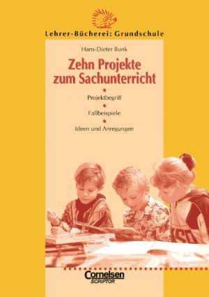 ISBN 9783589050130: Lehrer-Bücherei: Grundschule / Zehn Projekte zum Sachunterricht – Projektbegriff, Fallbeispiele, Ideen und Anregungen