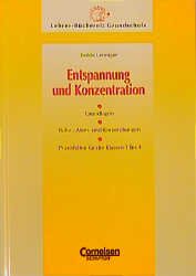 ISBN 9783589050383: Lehrer-Bücherei: Grundschule / Entspannung und Konzentration - Grundlagen - Ruhe-, Atem- und Körperübungen - Praxishilfen für die Klassen 1 bis 4