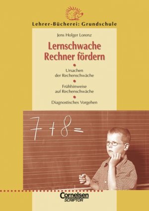 ISBN 9783589050727: Lehrer-Bücherei: Grundschule / Lernschwache Rechner fördern - Ursachen der Rechenschwäche - Frühhinweise auf Rechenschwäche - Diagnostisches Vorgehen