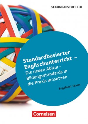 ISBN 9783589150083: Standardbasierter Englischunterricht - Die neuen Abitur-Bildungsstandards in die Praxis umsetzen / Engelbert Thaler / Taschenbuch / 144 S. / Deutsch / 2016 / Cornelsen Schulverlage GmbH