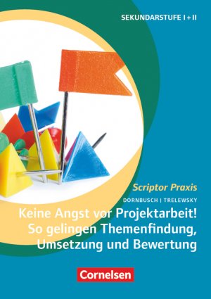 ISBN 9783589150403: Keine Angst vor Projektarbeit! So gelingen Themenfindung, Umsetzung und Bewertung