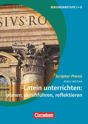 ISBN 9783589156825: Scriptor Praxis - Latein unterrichten: planen, durchführen, reflektieren - Buch