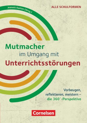 ISBN 9783589169375: 360 Grad - Mutmacher im Umgang mit Unterrichtsstörungen - Vorbeugen, reflektieren, meistern - die 360°-Perspektive - Ratgeber