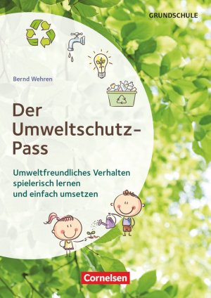 ISBN 9783589169733: Themenhefte Grundschule. Der Umweltschutz-Pass | Der Umweltschutz-Pass - Umweltfreundliches Verhalten spielerisch lernen und einfach umsetzen - Buch mit Kopiervorlagen | Bernd Wehren | Broschüre